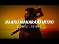 Lagu DAAKU MAHARAAJ INTRO - [ Slowed + Reverb ] | DAAKU MAHARAAJ