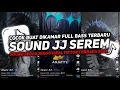 Download Lagu DJ SOUND JJ SEREM V8 FULL BASS GACOR KANE COCOK BUAT DI KAMAR MENGKANE VIRAL TIKTOK TERBARU 2025🎧