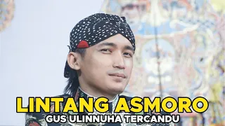 Download LINTANG ASMORO 2 GUS ULINNUHA FEAT ARI SAMSIDAR TERBARU TERCANDU MP3