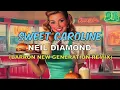 Download Lagu Neil Diamond - Sweet Caroline (Barron New-Generation Remix)