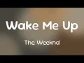 Download Lagu The Weeknd \u0026 Justice - Wake Me Up  [Lyrics]