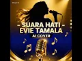 Lagu Suara Hati   Evie Tamala AI Cover