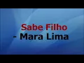 Download Lagu Sabe Filho - Mara Lima com letra