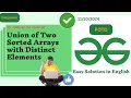 Union of Two Sorted Arrays with Distinct Elements GFG POTD GeeksForGeeks Problem of the Day Java