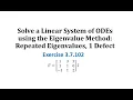 3 7 102 Solve a Linear System of ODEs using the Eigenvalue Method Repeated Eigenvalues 1 Defect