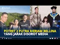 Lagu POTRET 2 Putra Kesayangan Meriam Bellina yang Jarang Disorot Media, 25 Tahun Besarkan Anak Sendirian