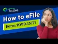 How to File 1099-INT in 5 Minutes Step-by-Step Guide for 2026