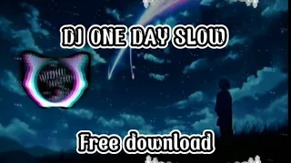 dj one day slow free download