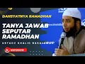Download Lagu Tanya Jawab Terbaru Ustadz Khalid Basalamah || Seputar Ramadhan || Dahsyatnya Ramadhan || Terbaru