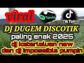 Download Lagu DJ DUGEM DISKOTIK VIRAL 2025 🔥 Paling Enak \u0026 Paling Dicari, DJ Keterlaluan New, DJ Impossible Pumpin