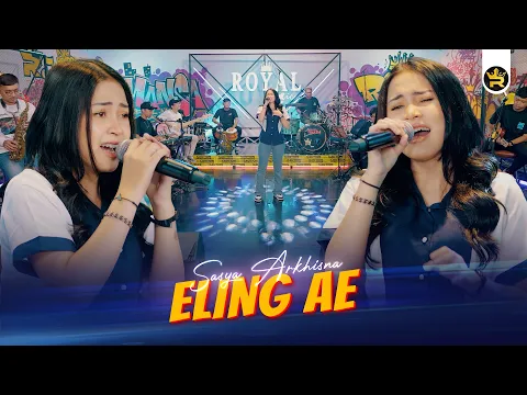 Download MP3 SASYA ARKHISNA - ELING AE ( Official Live Video Royal Music )