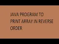 Java program to print array elements in reverse order - My howtotricks 2022