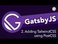 GatsbyJS Quick Guide - Adding Tailwind CSS using PostCSS