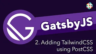 GatsbyJS Quick Guide - Adding Tailwind CSS using PostCSS