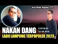 Lagu NAKANDANG CIPT ARIFIN M | LAGU MUSIK REMIX LAMPUNG VIDEO COVER TO MUROK KAROKE - Lampung Jaya