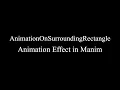 Manim Example AnimationOnSurroundingRectangle Animation Effect