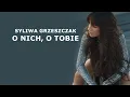 Download Lagu Sylwia Grzeszczak - O nich, O Tobie [Tekst]