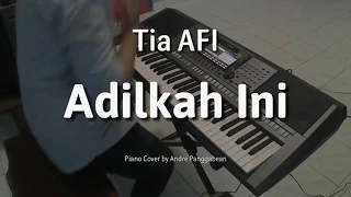 Adilkah Ini - Tia AFI | Piano Cover by Andre Panggabean