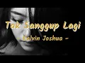 Download Lagu KELJO - Tak Sanggup Lagi | Lirik Lagu