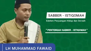 Download SABAR DAN ISTIQOMAH DALAM MENJALANKAN KEHIDUPAN | Lh Muhammad Fawaid MP3