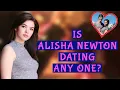 Is Alisha Newton Secretly Dating A Boyfriend Find Out The Truth