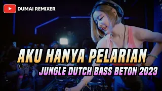 Download DJ AKU HANYA PELARIAN JUNGLE DUTCH BASS BETON 2023 MP3