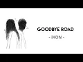 Download Lagu iKON - Goodbye Road // Lirik Sub Indo