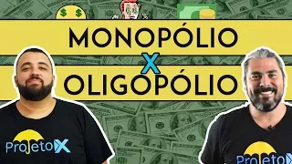 EconomiX - Monopólio x Oligopólio