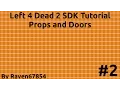 Left 4 Dead 2 Mapping Tutorial Part 2 - Props and Doors