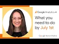 Google Analytics 4 What you need to do by July 1st