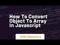 how to convert object to array in javascript