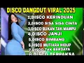 Lagu KERINDUAN, DISCO DANGDUT REMIX KOPLO VIRAL 2O25, PLAYLIST LAGU PILIHAN PULL BASS AUDIO JERNIH 