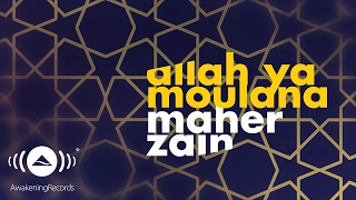 Maher Zain Allah Ya Moulana ماهر زين الله يا مولانا Official Lyrics 