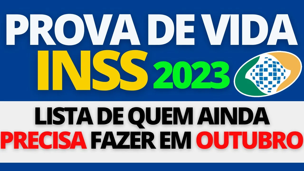 PROVA DE VIDA INSS 2023 - VEJA NOVA LISTA DE QUEM AINDA PRECISA FAZER EM OUTUBRO DE 2023