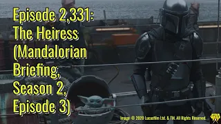 episode 2 331 the heiress mandalorian briefing season 2 episode 3 star wars 7x7