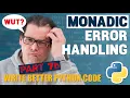 Monadic Error Handling in Python Write Better Python Code Part 7B