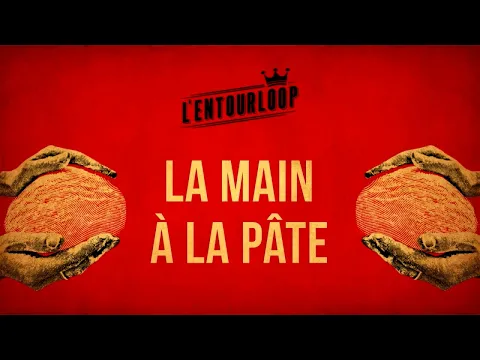Download MP3 L'ENTOURLOOP - La Main À La Pâte (Official Audio)