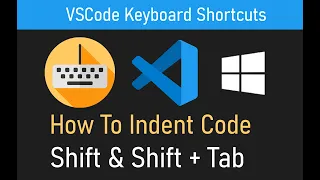 VSCode Keyboard Shortcut How to Indent Multiple Lines How to Change Iindentation