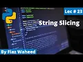 String Slicing function in Python Lec Python Complete Course for Beginners in 2021