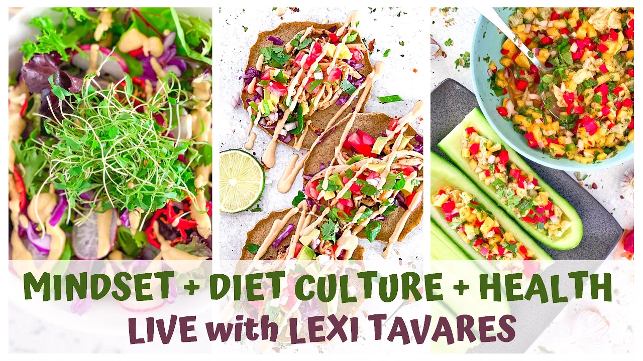 Mindset + Diet Culture + Raw Vegan Foods with Lexi Tavares