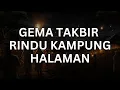 Download Lagu GEMA TAKBIR IDUL FITRI 2024 FULL BEDUG TERBARU || TAKBIRAN IDUL FITRI PALING MERDU \u0026 BIKIN SEDIH