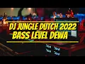 Download Lagu SUPER NGEGAS !! DJ JUNGLE DUTCH TERBARU 2022 FULL BASS