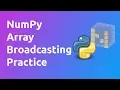 NumPy Broadcasting Practice - Learn NumPy Series