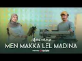 Download Lagu ALMA ESBEYE - MEN MAKKA LEL MADINA