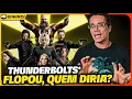 Download Lagu UEPA! COMO ASSIM THUNDERBOLTS FLOPOU? PODE ISSO? O QUE ACONTECEU?