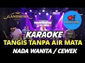 Download Lagu TANGIS TANPA AIR MATA KARAOKE NADA WANITA / CEWEK