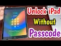 Unlock iPad Without Passcode Without iTunes How To Unlock iPad Forgot Passcode