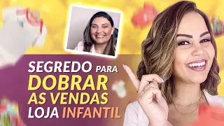 O SEGREDO PARA DOBRAR AS VENDAS DA SUA LOJA DE MODA INFANTIL