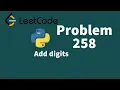 Leetcode Poblem 258 Add digits Solution with python
