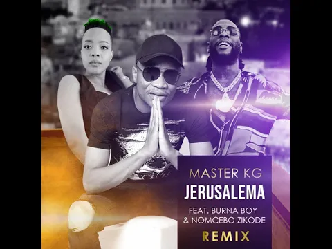 Download MP3 Master KG - Jerusalema Remix [Feat. Burna Boy and Nomcebo] (Official Music Audio)